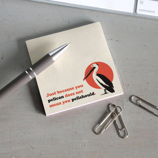 Just Because You Pelican Sticky Note Pad