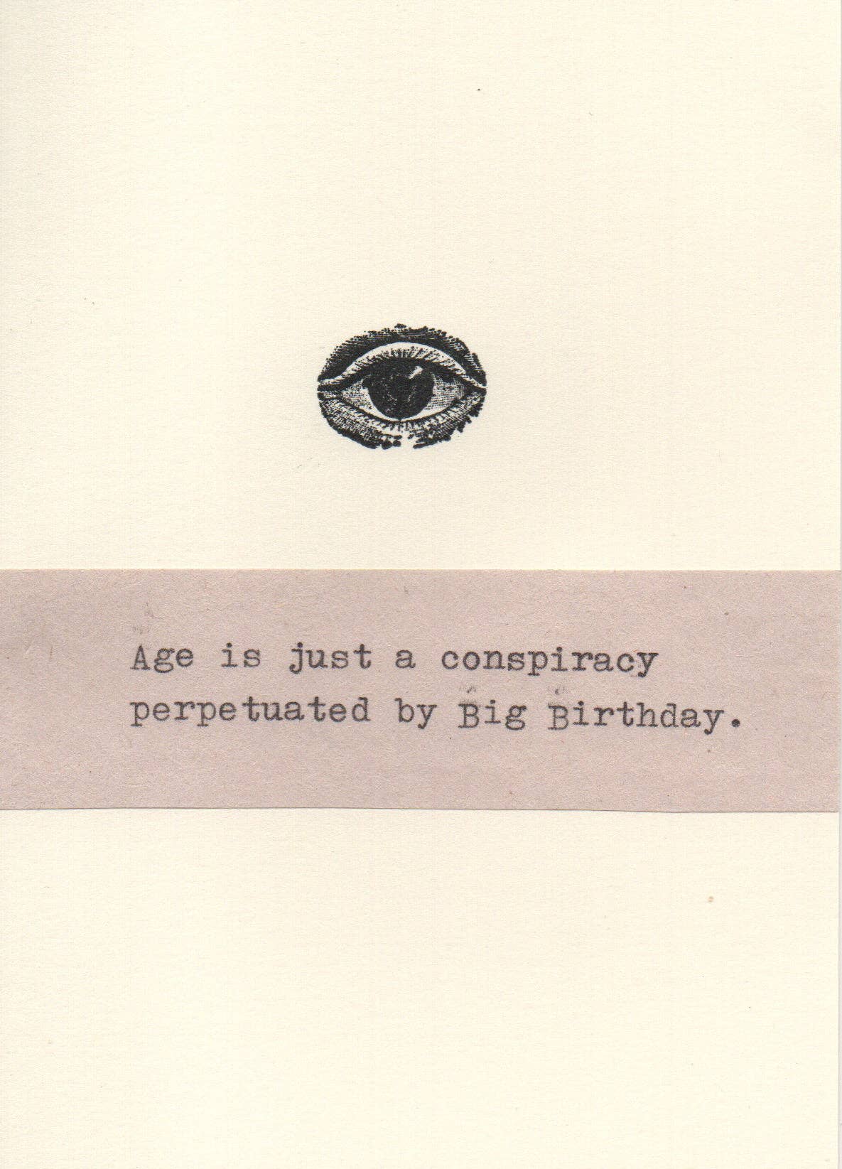 Age Is Just A Conspiracy - Humorous Birthday Card - The Regal Find