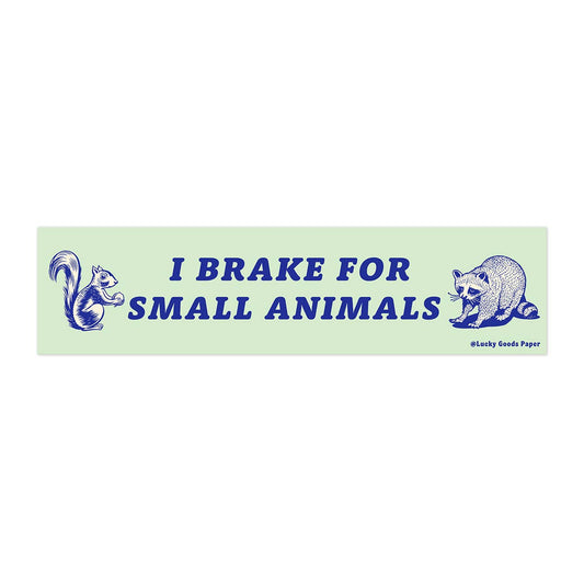 Brake for Small Animals Bumper Sticker - The Regal Find