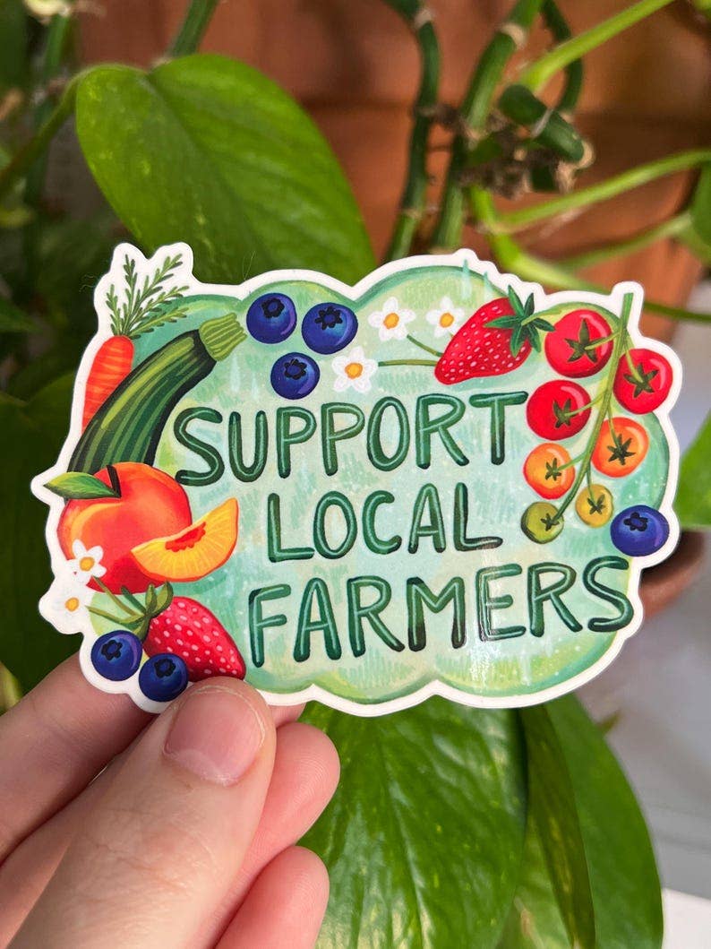 Support Local Farmers Sticker • Waterproof Vinyl Decal