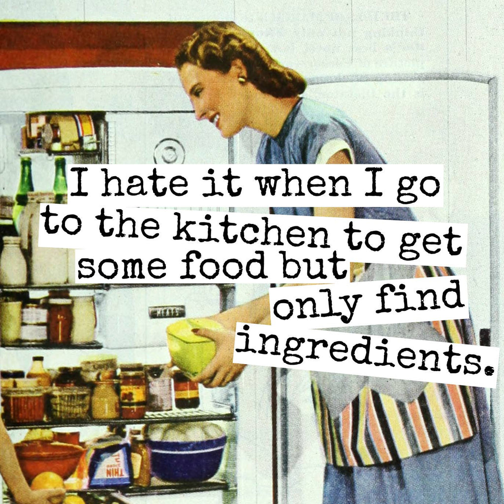 Fridge Magnet. I Hate It When I Go To The Kitchen... - The Regal Find