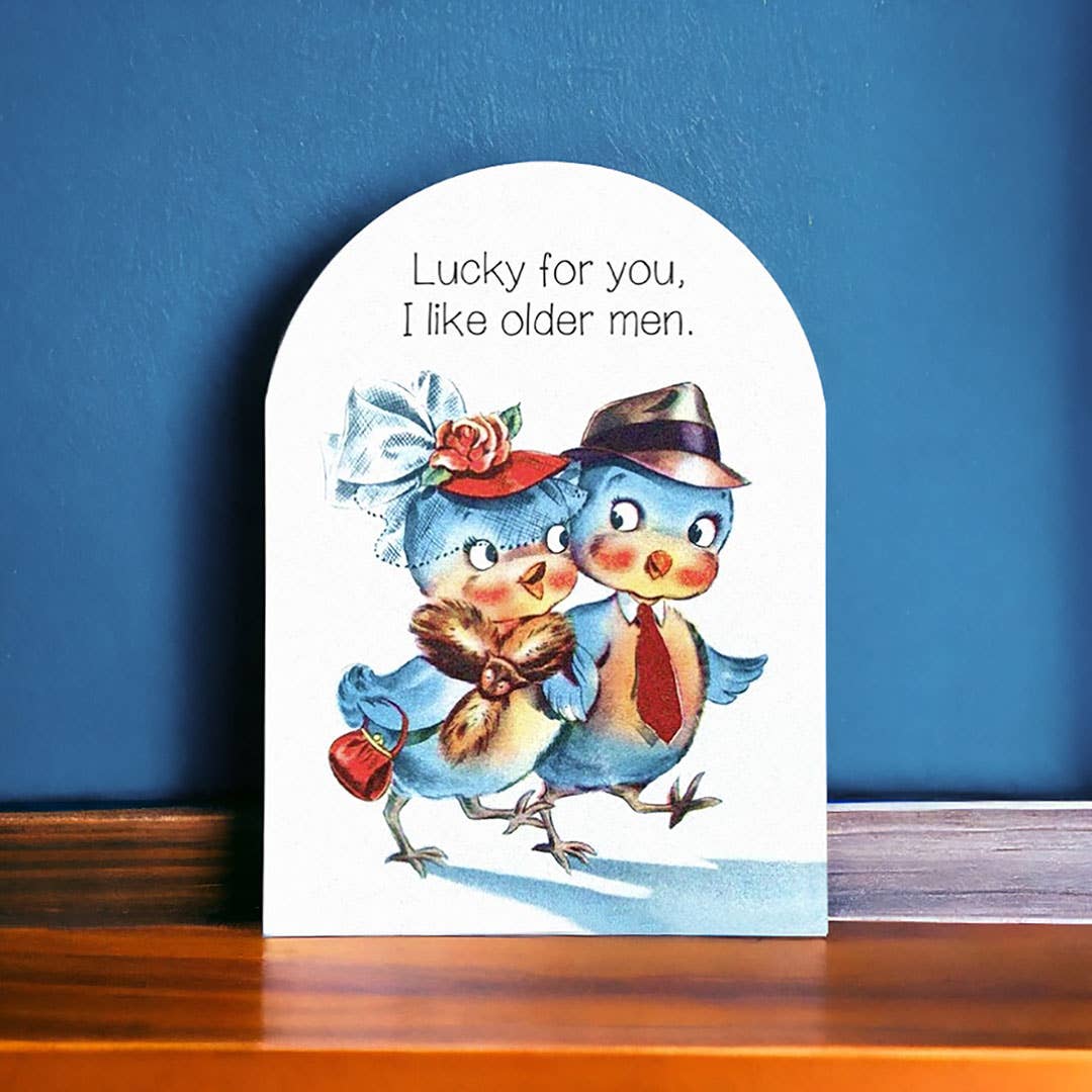 Lucky for You, I Like Older Men - Funny Birthday Card - The Regal Find