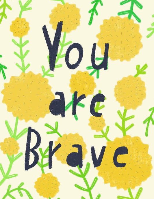 You are Brave Greeting Card - The Regal Find