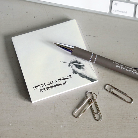 Sounds Like a Problem for Tomorrow Me Sticky Note Pad