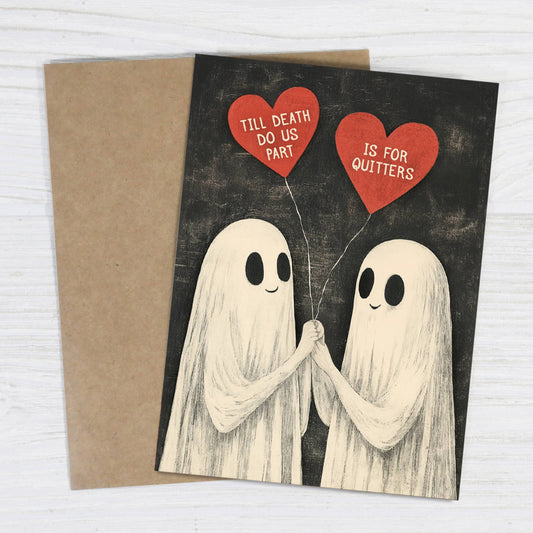 Till Death Do Us Part Is for Quitters Relationship Card