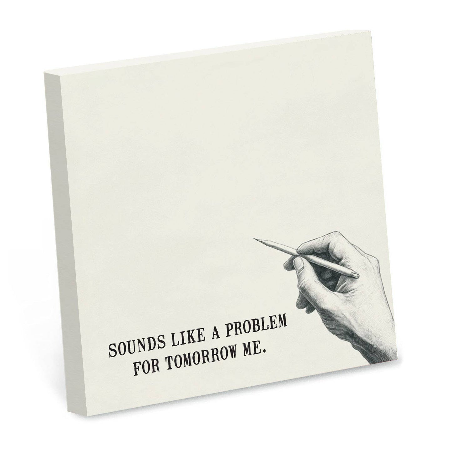 Sounds Like a Problem for Tomorrow Me Sticky Note Pad