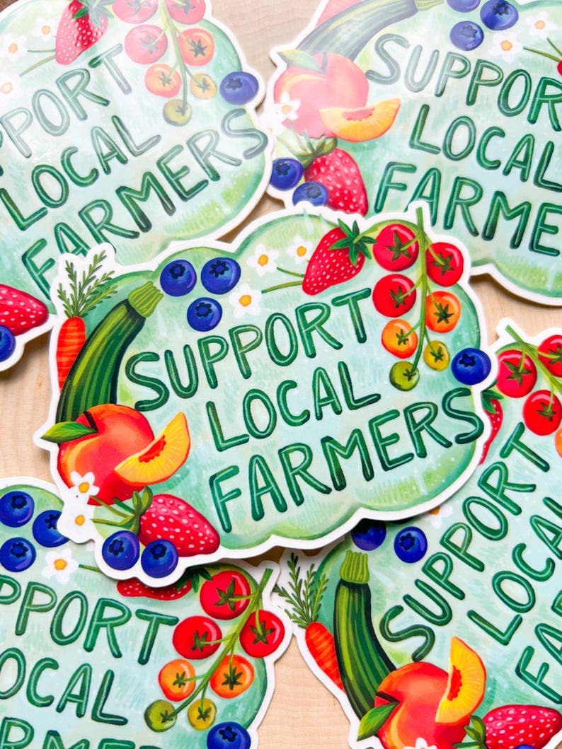 Support Local Farmers Sticker • Waterproof Vinyl Decal