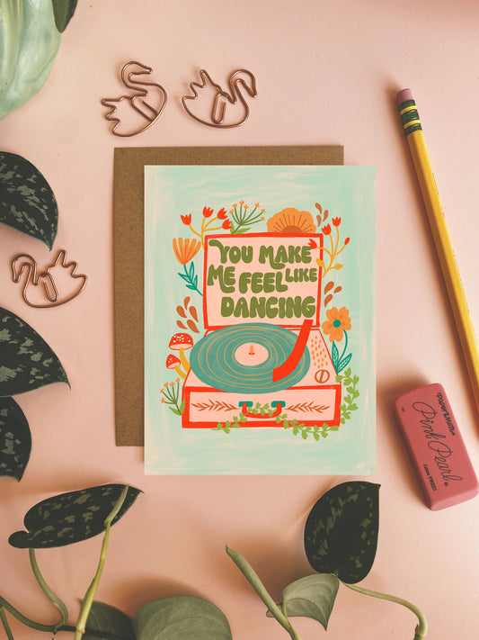 You Make Me Feel Like Dancing Card