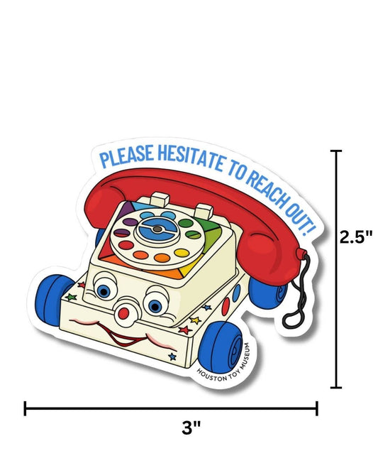 "Please Hesitate to Reach Out" Chatter Phone Sticker