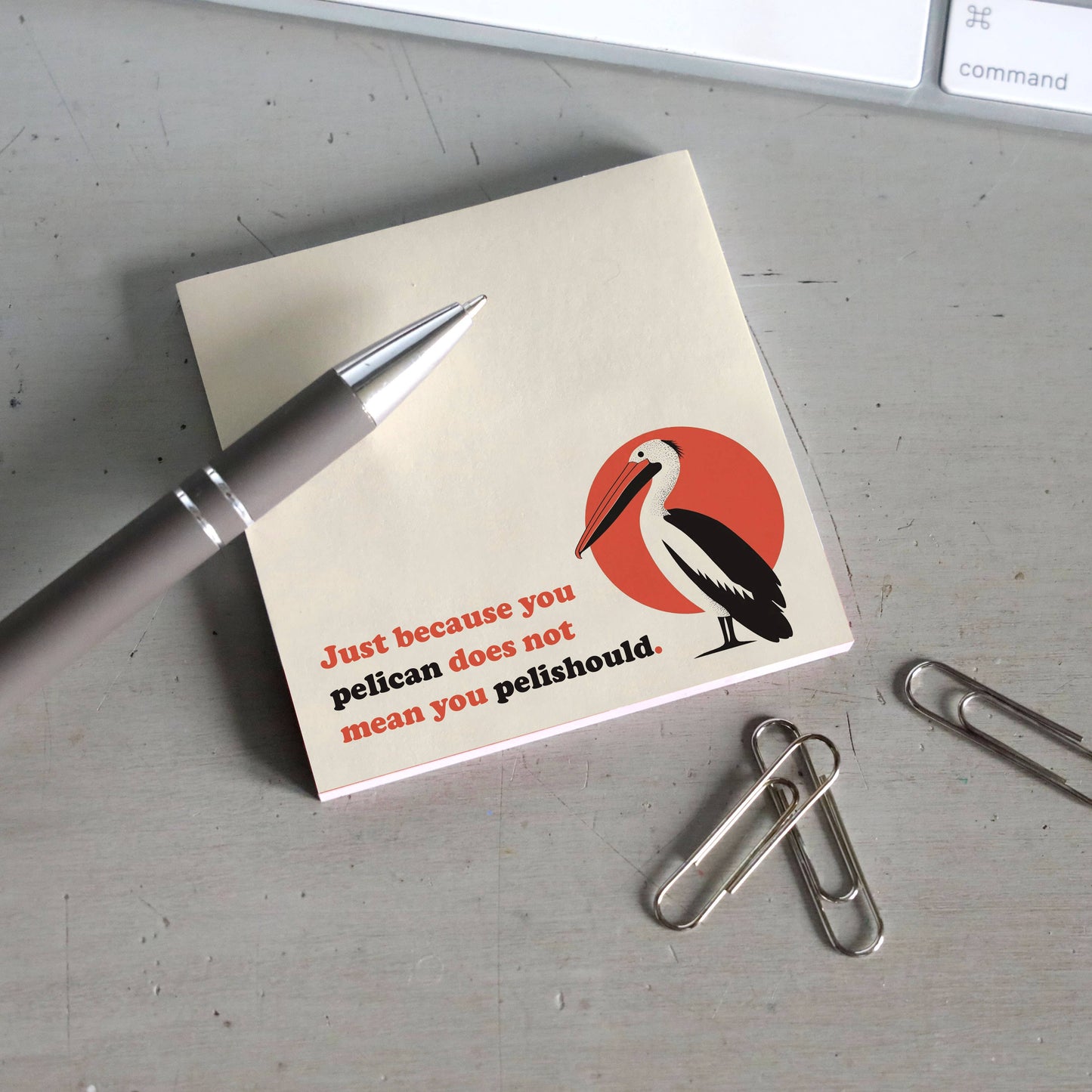 Just Because You Pelican Sticky Note Pad
