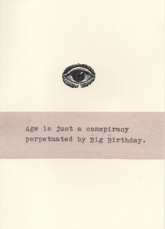Age Is Just A Conspiracy - Humorous Birthday Card - The Regal Find