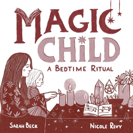 Book cover of 'Magic Child: A Bedtime Ritual' featuring a mother and child at a table with candles and crystals.