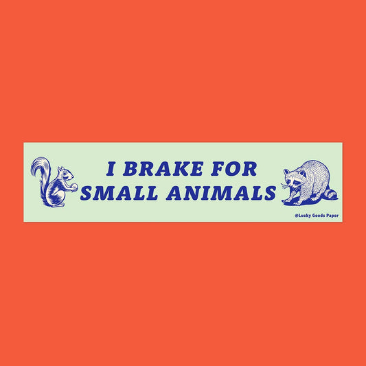 Brake for Small Animals Bumper Sticker - The Regal Find