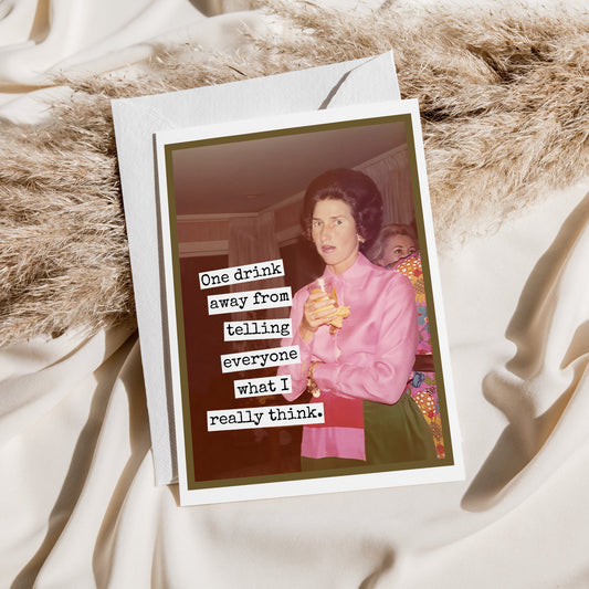 Card. One Drink Away From Telling Everyone... Vintage Photo - The Regal Find