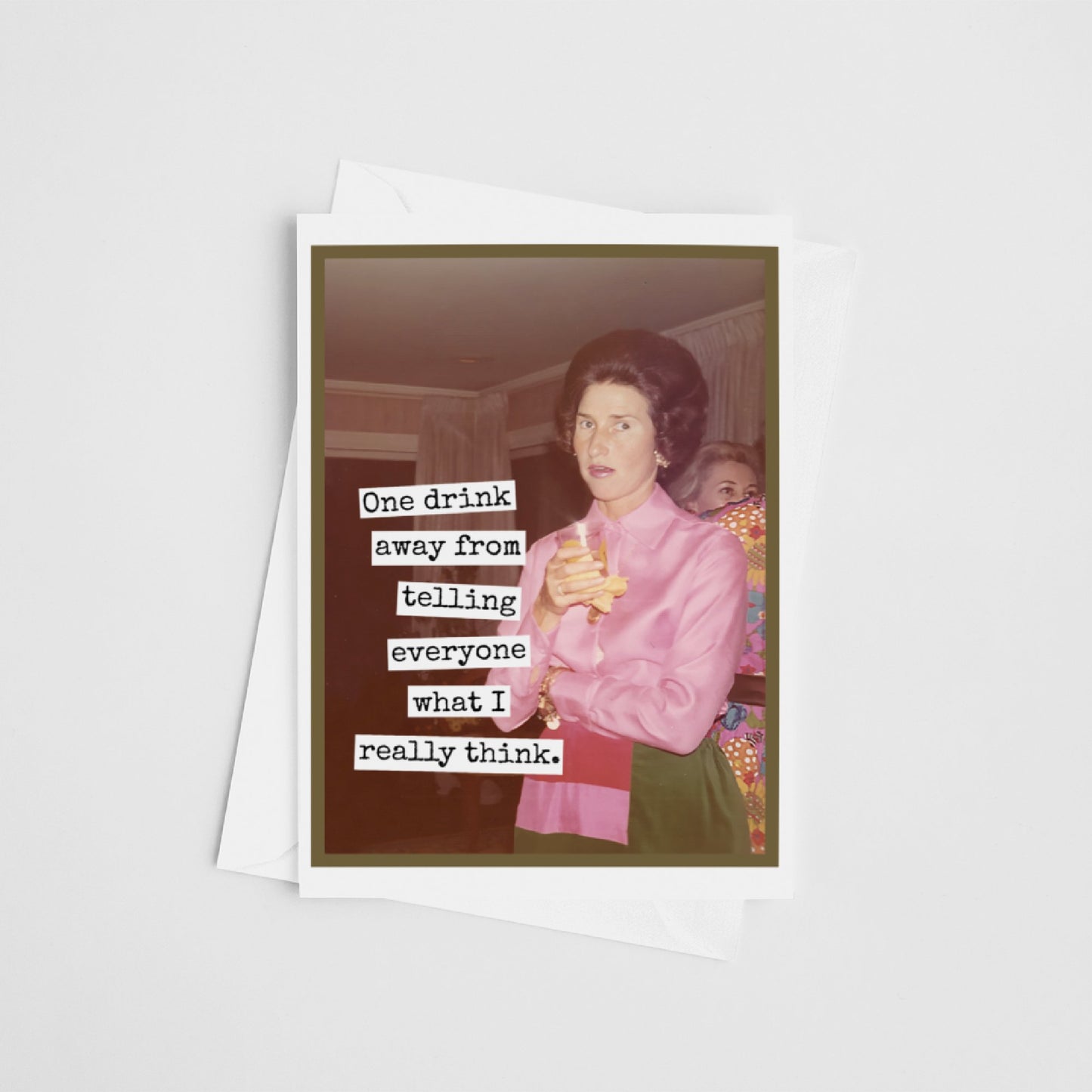 Card. One Drink Away From Telling Everyone... Vintage Photo - The Regal Find
