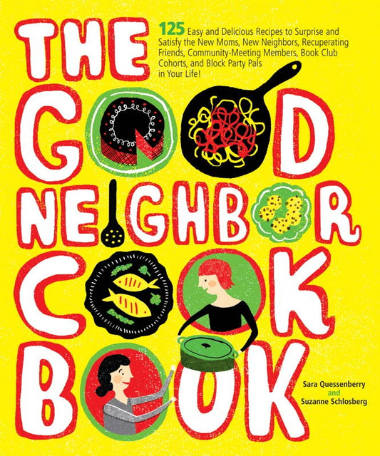 Cover of 'The Good Neighbor Cookbook' with colorful text and illustrations on a yellow background