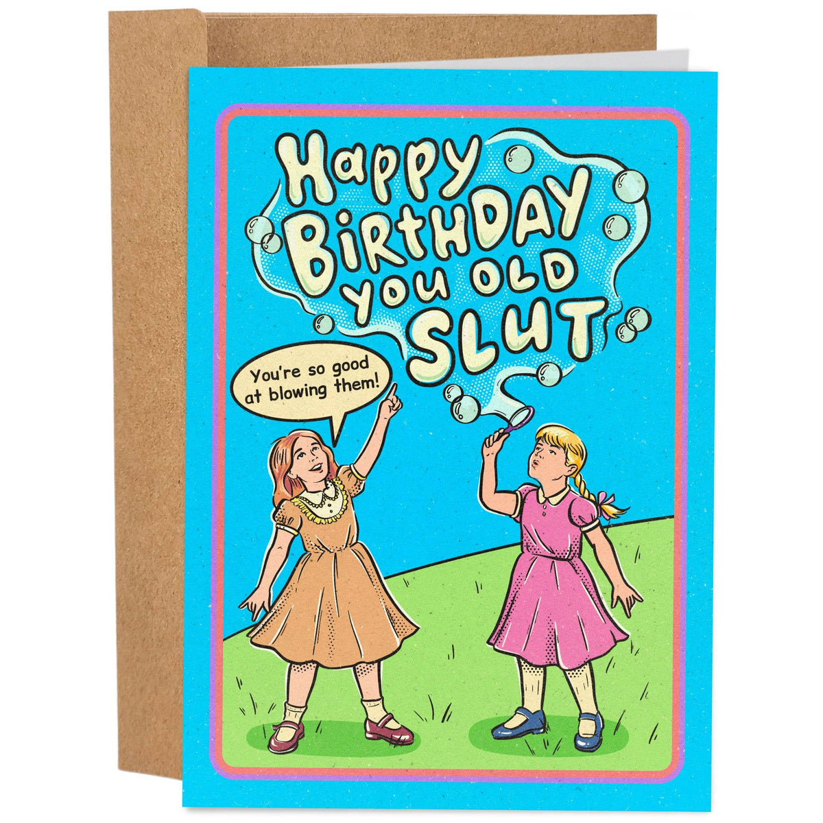 Happy Birthday You Old Slut - Birthday Card