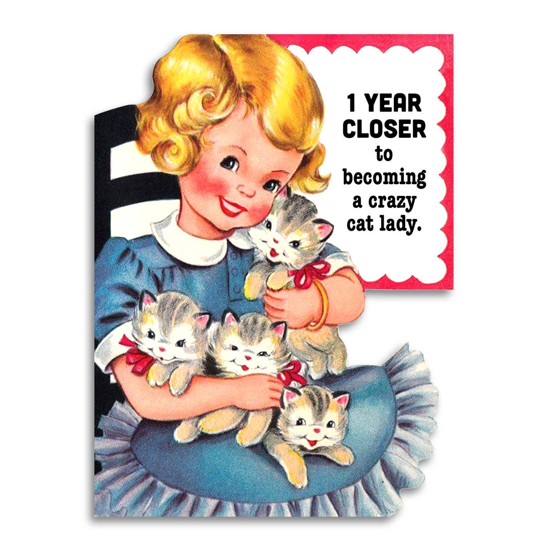 Funny Birthday Card - Closer to Crazy Cat Lady - The Regal Find