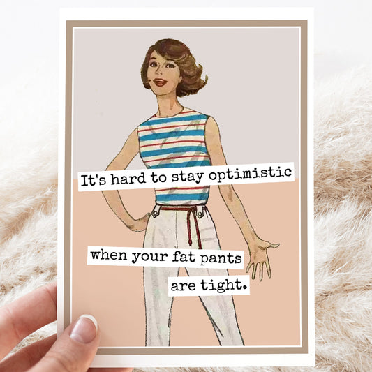 Funny Greeting Card. It's Hard To Stay Optimistic When... - The Regal Find