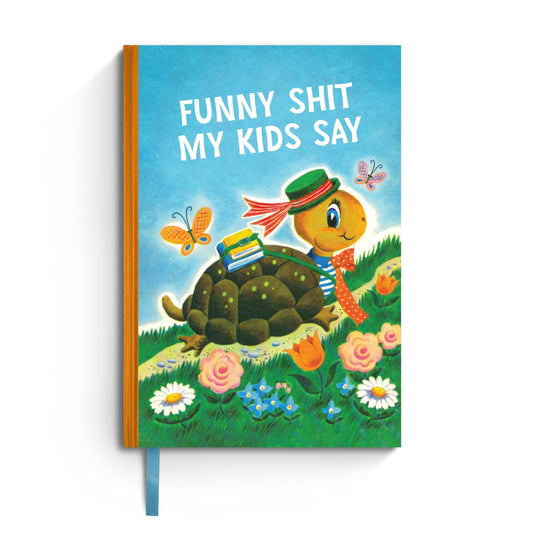 Funny Shit My Kids Say - Cute Vintage Notebook for Parents - The Regal Find