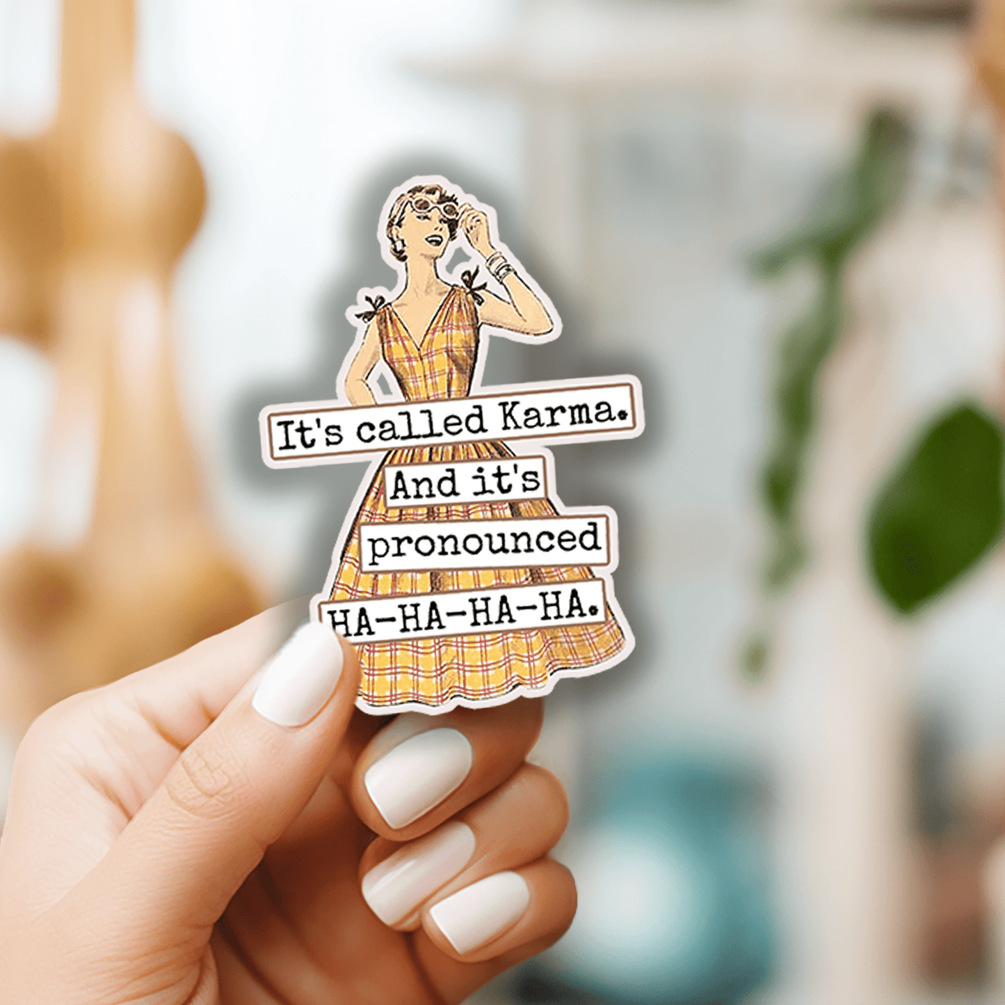 Funny STICKER. It's Called Karma. And It's Pronounced HA - HA - The Regal Find