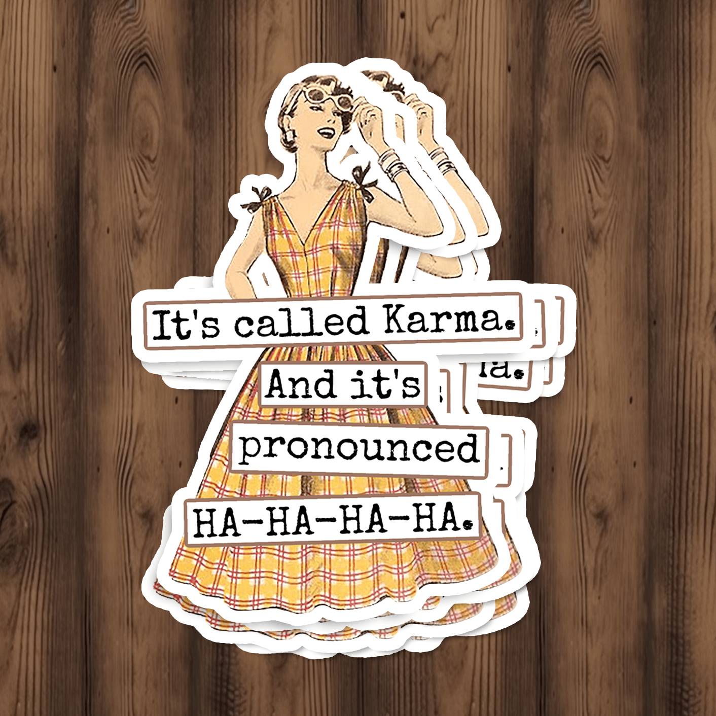 Funny STICKER. It's Called Karma. And It's Pronounced HA - HA - The Regal Find