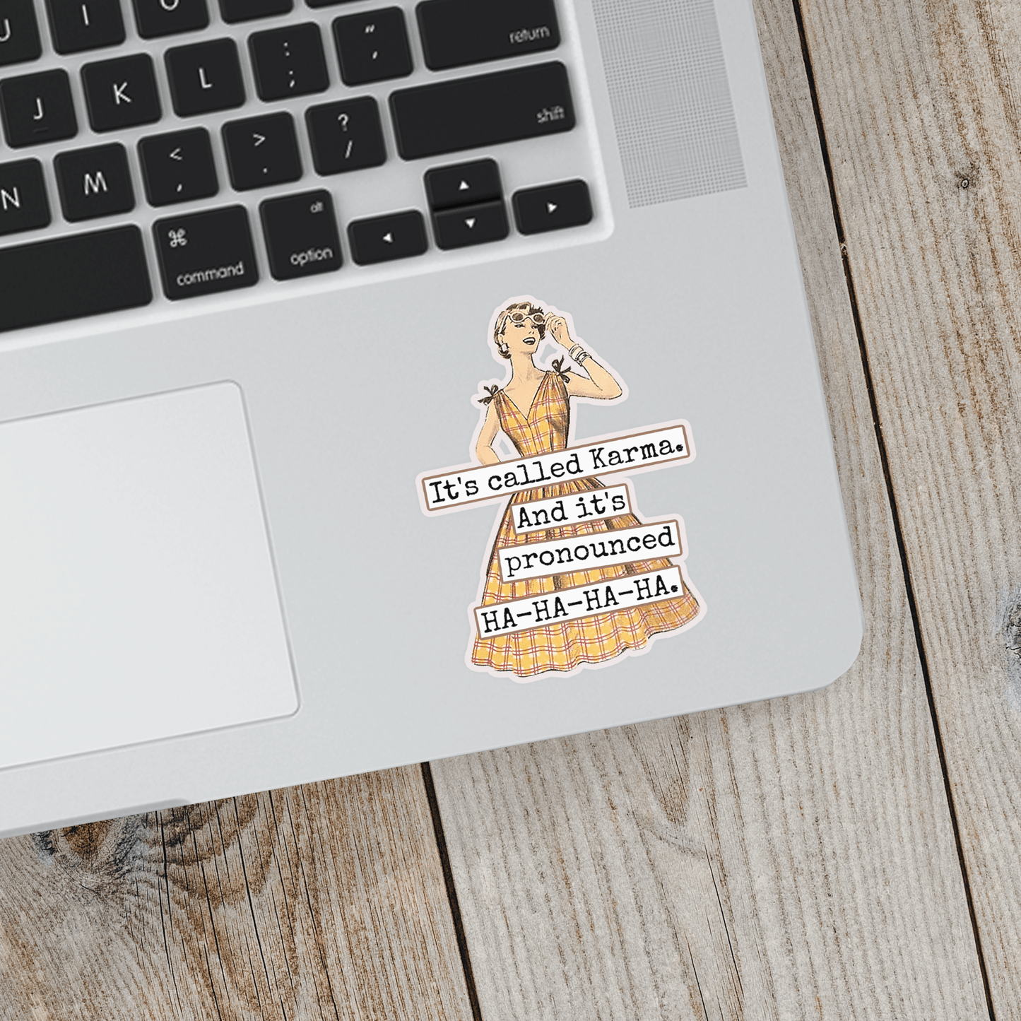 Funny STICKER. It's Called Karma. And It's Pronounced HA - HA - The Regal Find