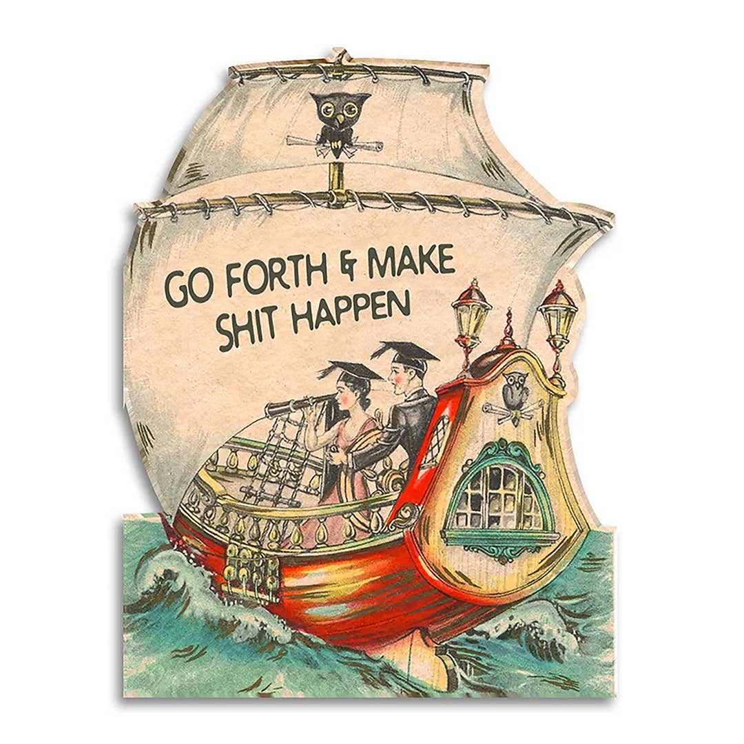 Go Forth and Make Shit Happen - Funny Vintage - The Regal Find