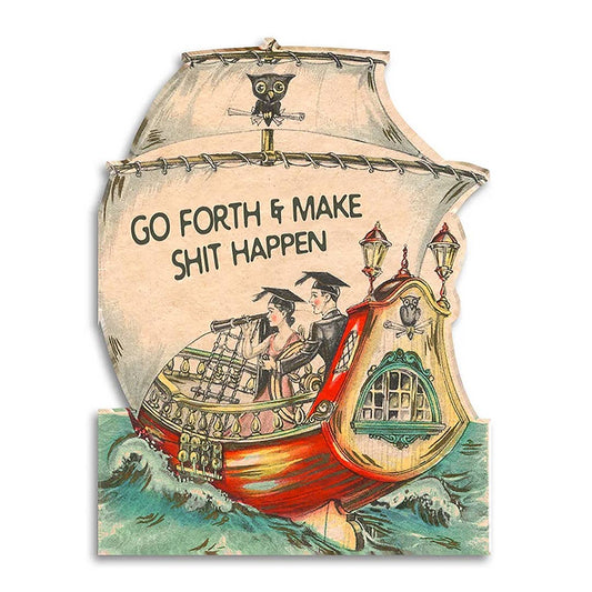 Go Forth and Make Shit Happen - Funny Vintage - The Regal Find