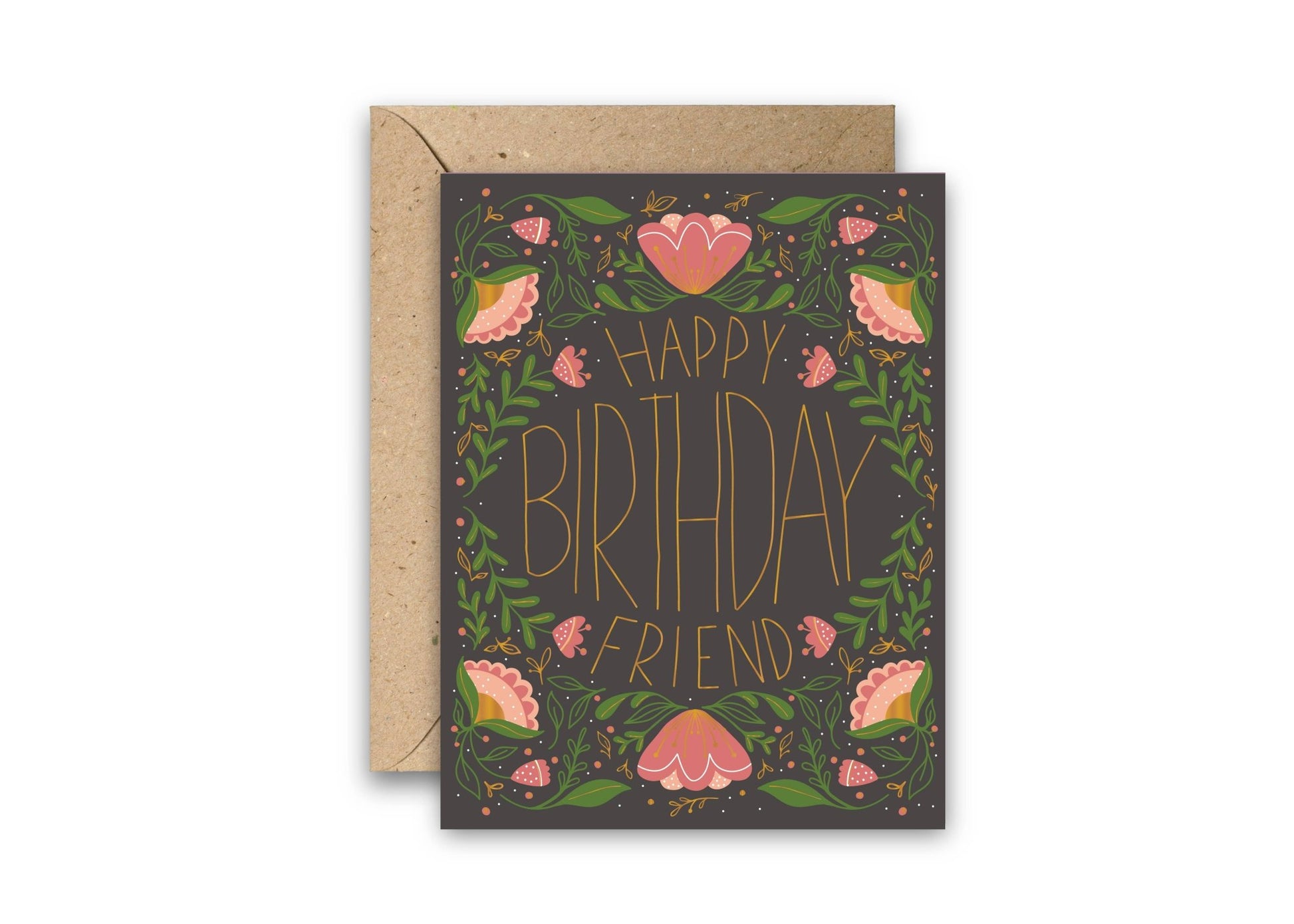 Happy Birthday Friend Gold Foil Greeting Card - The Regal Find