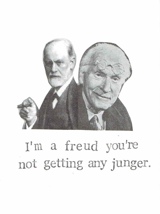 I'm A Freud You're Not Getting Any Junger Birthday Card - The Regal Find