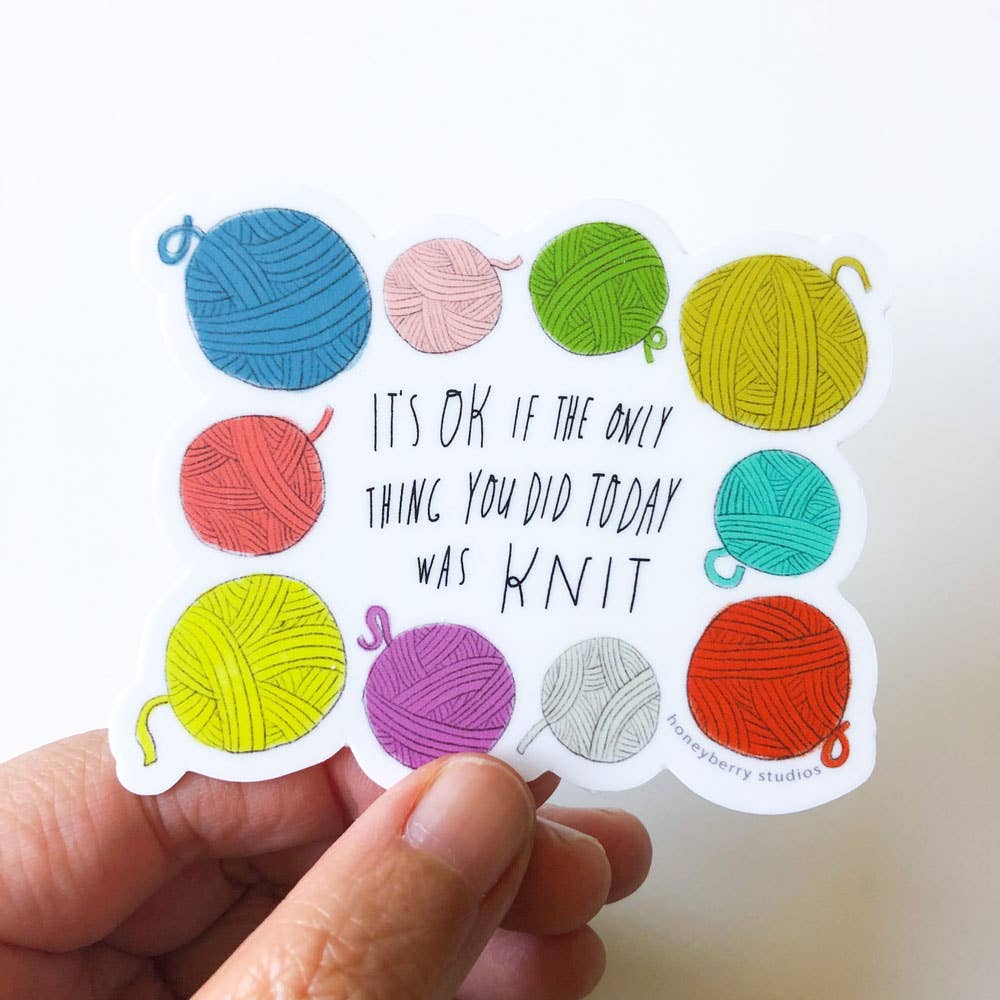 It's OK If the Only Thing You Did Today was Knit Sticker - The Regal Find