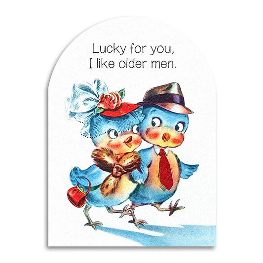 Lucky for You, I Like Older Men - Funny Birthday Card - The Regal Find