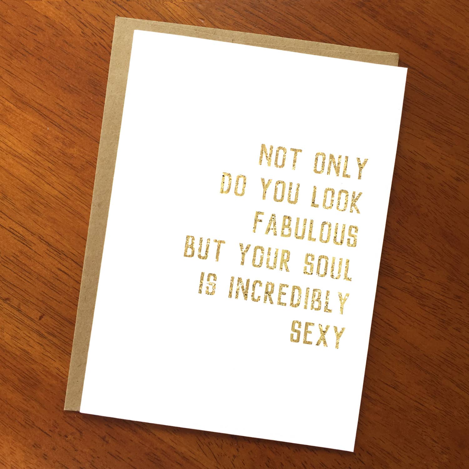 Not Only Do You Look Fabulous, But Your Soul is Incredibly Sexy Card - The Regal Find