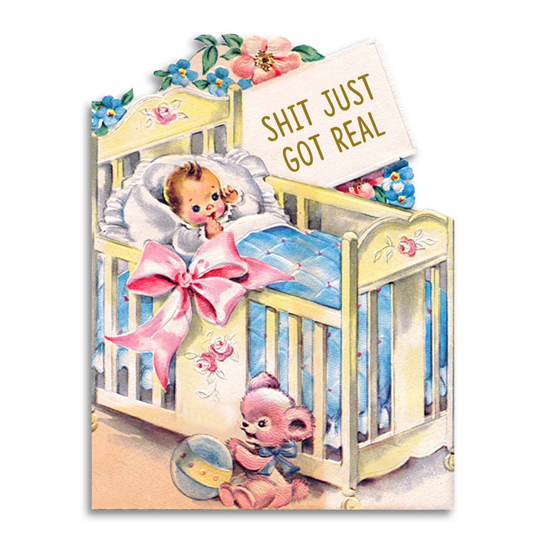 Shit Just Got Real - Sarcastic Baby Shower Card - The Regal Find
