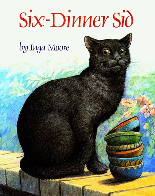 Six - Dinner Sid by Inga Moore: Hardcover; 32 pages / English - The Regal Find