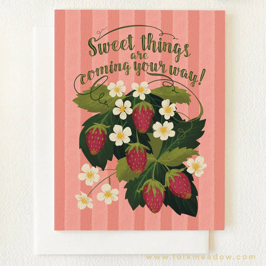 Sweet Things are Coming Strawberries Greeting Card - The Regal Find