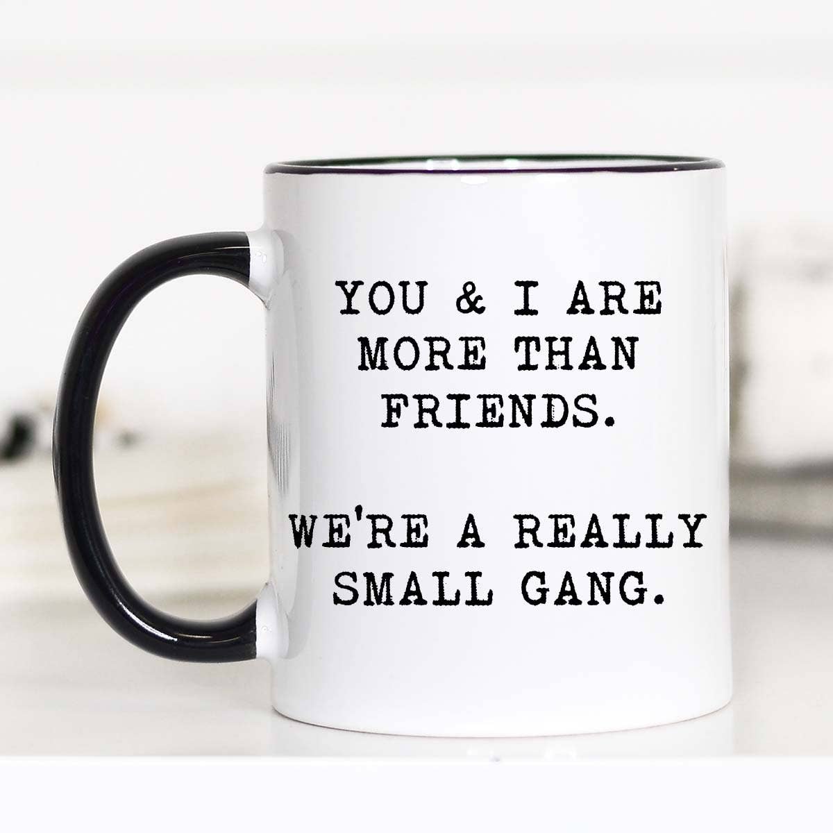 You And I Are More Than Friends Mug: 11oz - The Regal Find