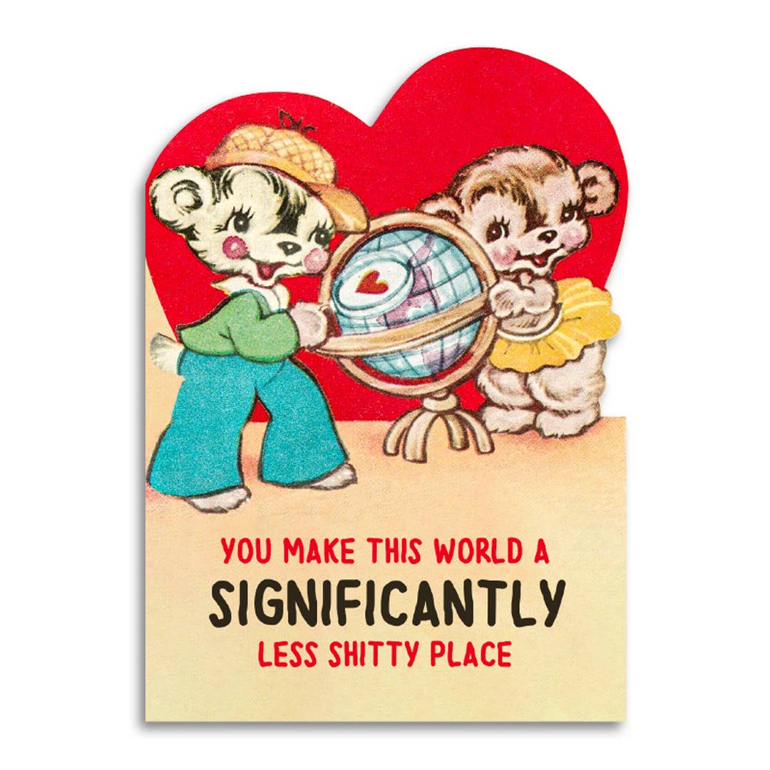 You Make This World a Less Shitty Place - Valentine's Card - The Regal Find