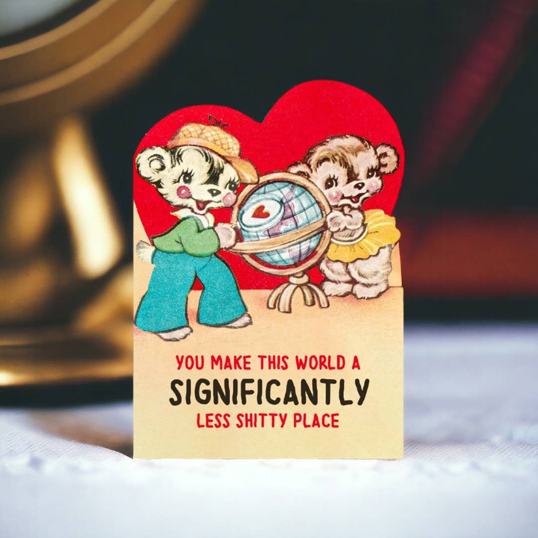 You Make This World a Less Shitty Place - Valentine's Card - The Regal Find