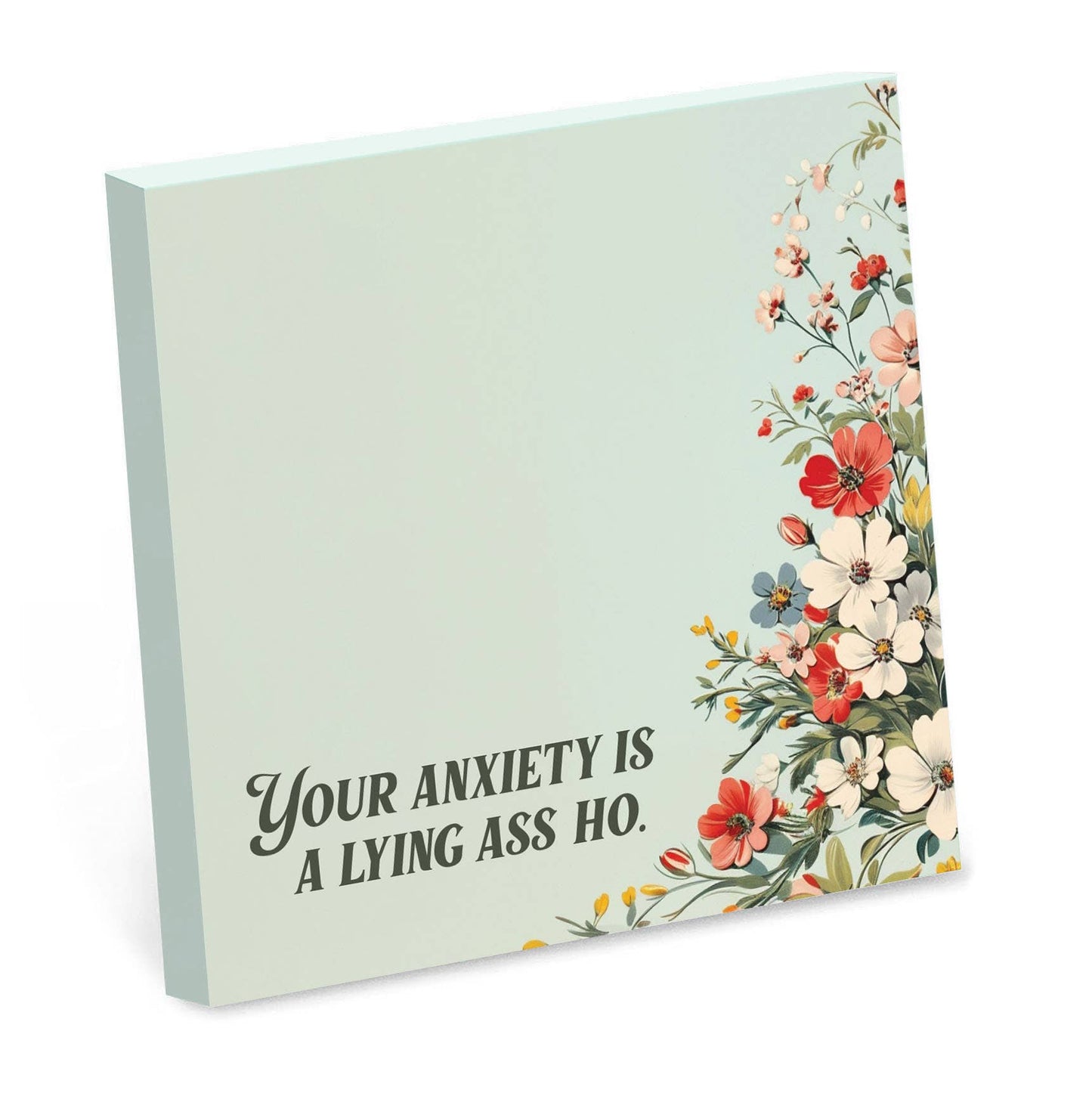 Your Anxiety Is a Lying Ass Ho - Sticky Note Pad - The Regal Find