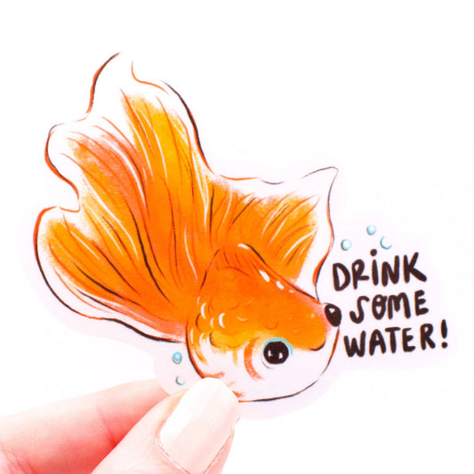 Drink Some Water Goldfish Vinyl Sticker - The Regal Find