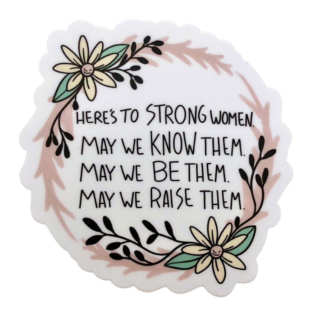 Here's to Strong Women Sticker - The Regal Find