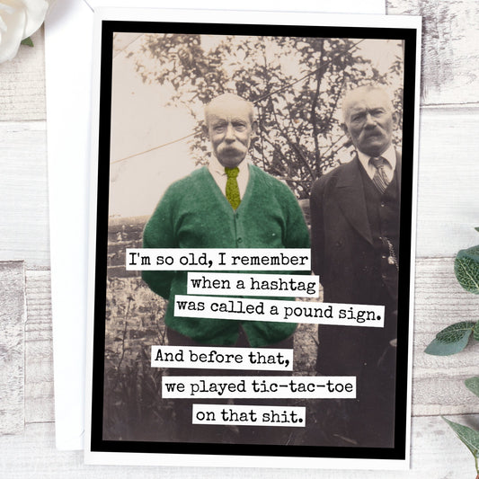 I'm So Old, I Remember When A Hashtag Was Called A Pound... - The Regal Find