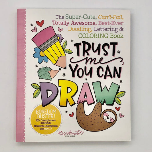 Trust Me, You Can Draw: Best-Ever Doodling, Coloring Book - The Regal Find